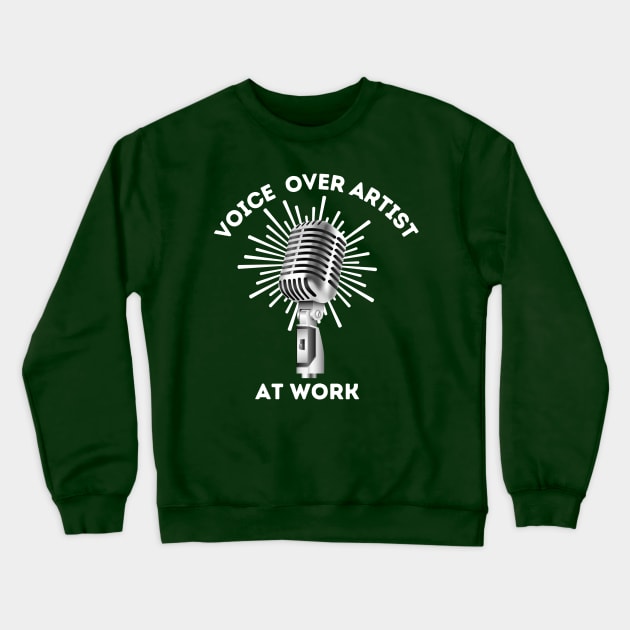 VOICE OVER ARTIST AT WORK Crewneck Sweatshirt by GP SHOP